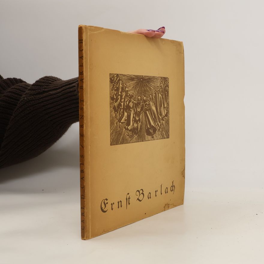 Carl Dietrich Carls Ernst Barlach. Das plastische, graphische und dichterische Werk