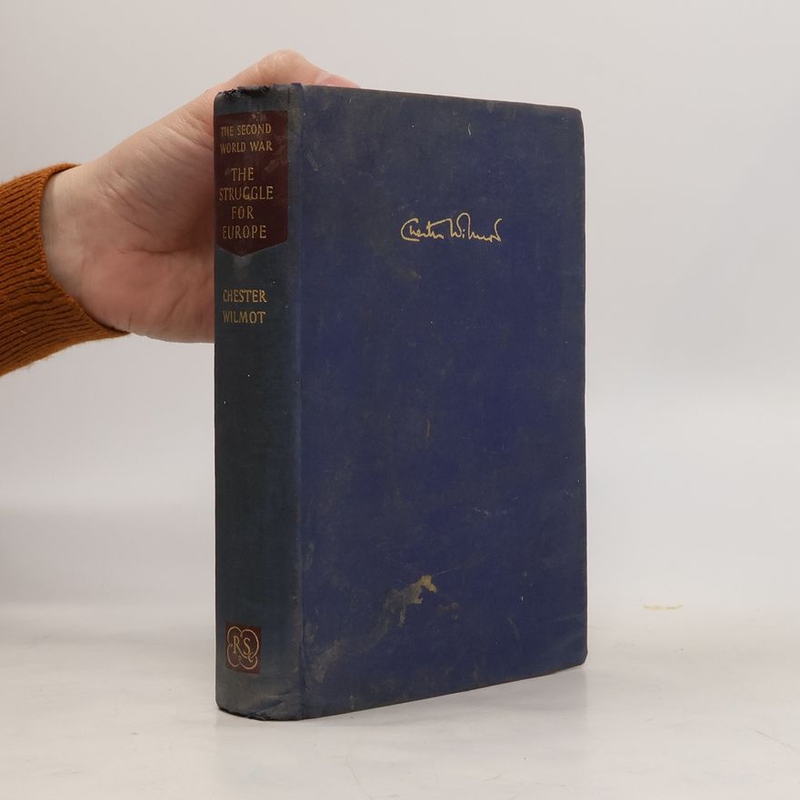 Chester Wilmot The Second World War. The Struggle For Europe