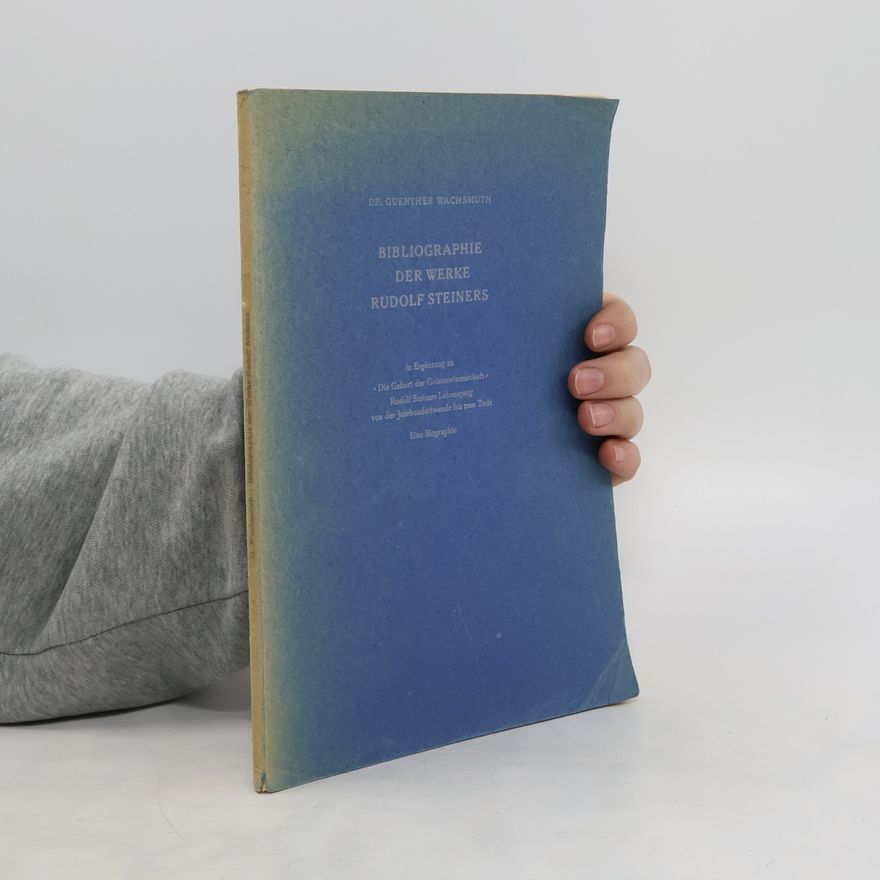 Guenther Wachsmuth Bibliographie der Werke Rudolf Steiners