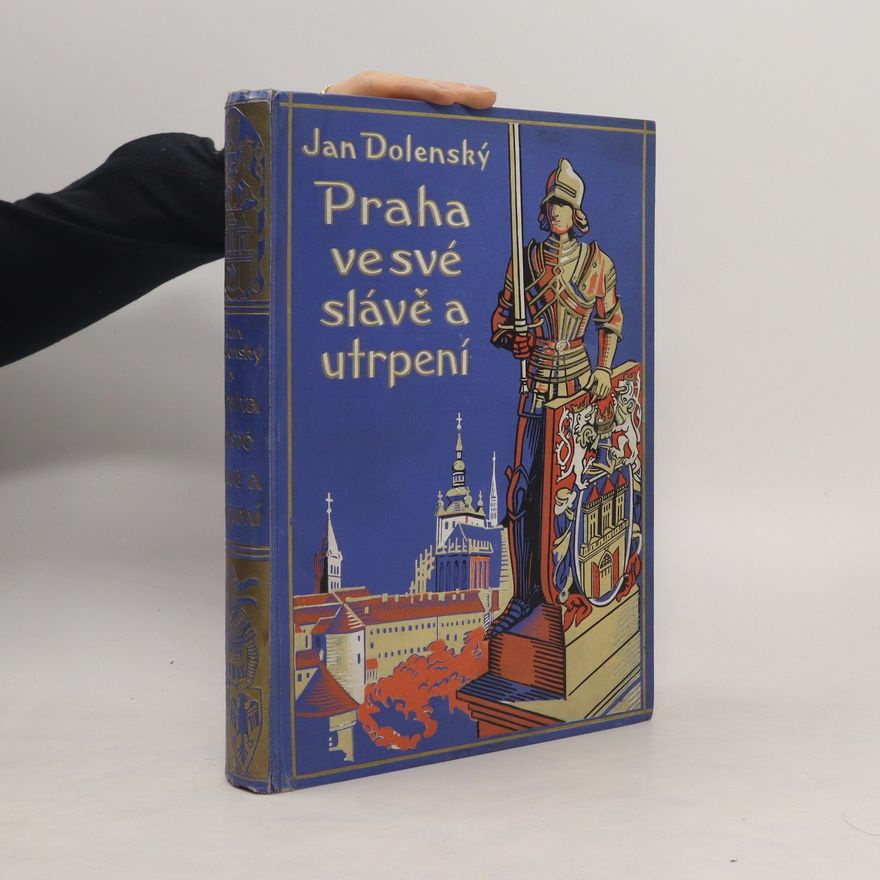 Jan Dolenský Praha ve své slávě a utrpení