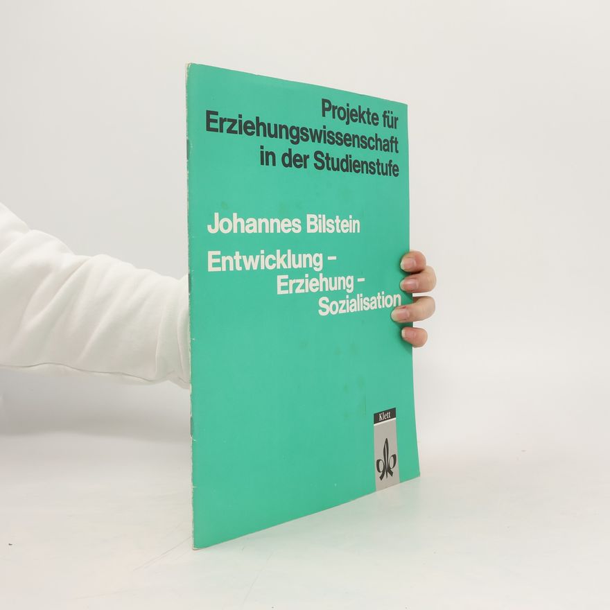 Johannes Bilstein Entwicklung-Erziehung-Sozialisation