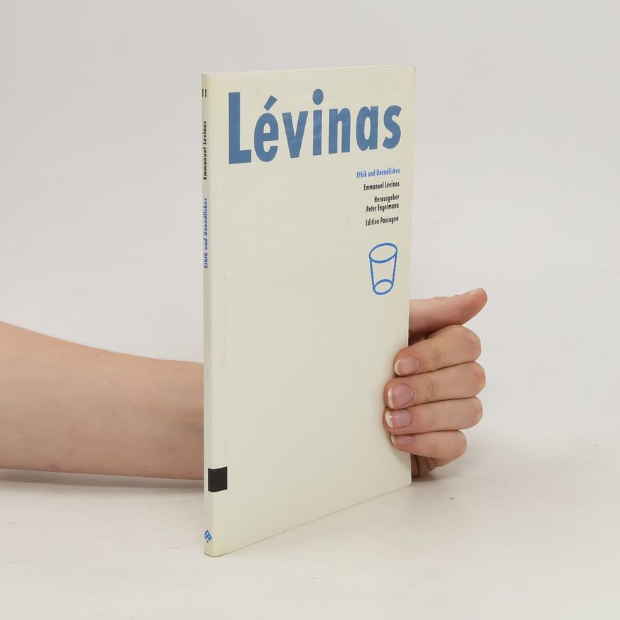 Emmanuel Lévinas Ethik und Unendliches