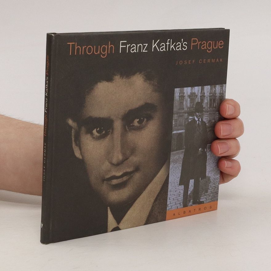 Josef Čermák Through Franz Kafka's Prague