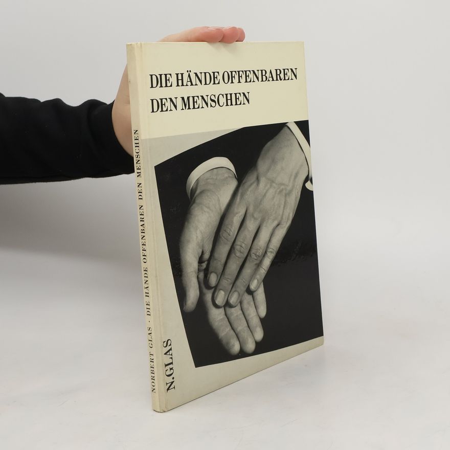 Norbert Glas Die Hände offenbaren den Menschen