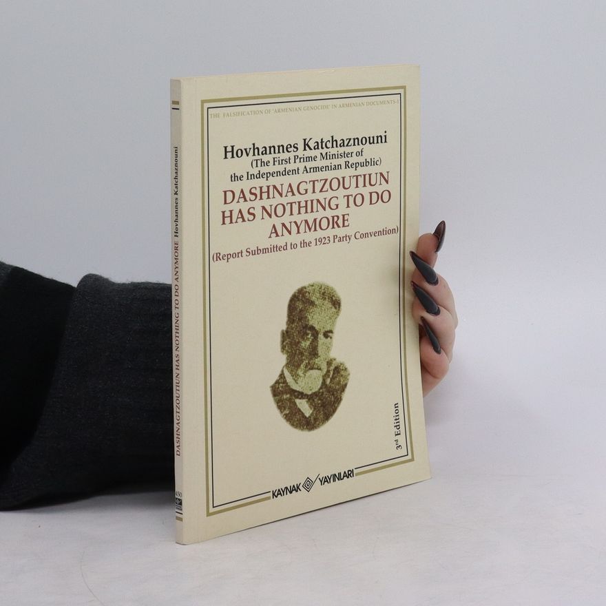Hovhannes Katchaznouni Dashnagtzoutiun has Nothing to do Anymore