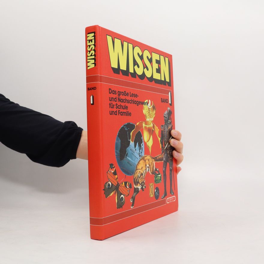 Autorenkollektiv Wissen. Band 1. Das große Lese- und Nachschlagewerk für Schule und Familie
