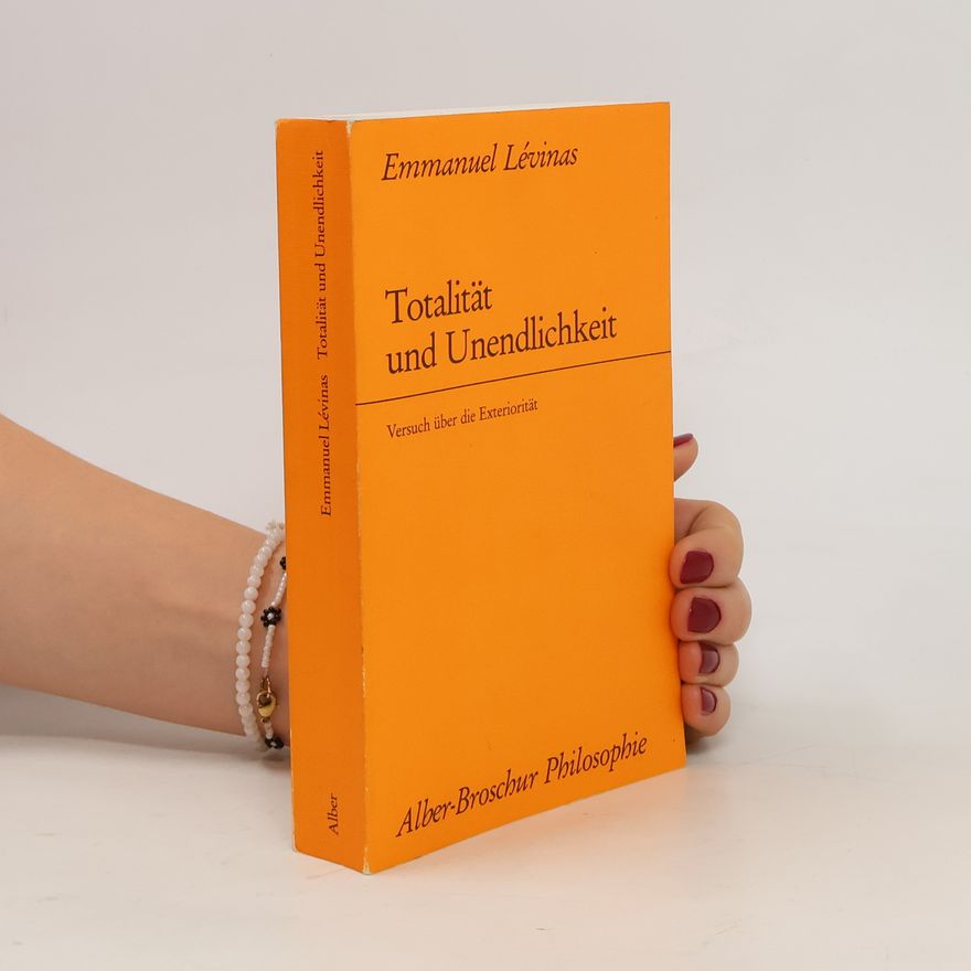 Emmanuel Lévinas Totalität und Unendlichkeit