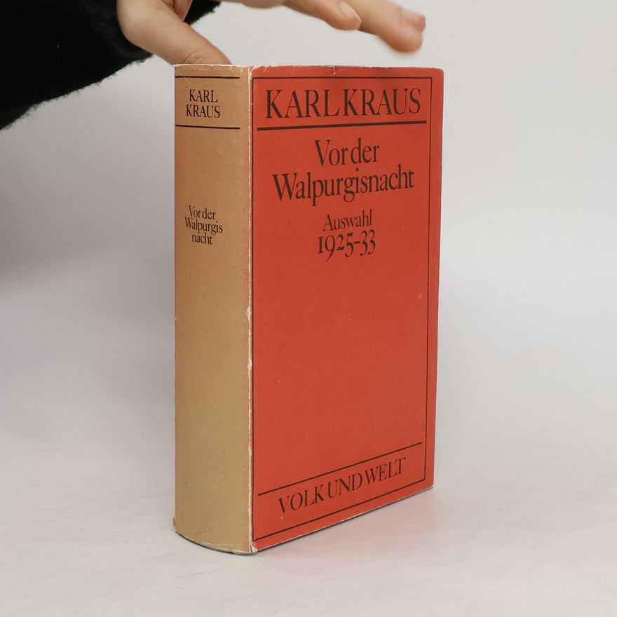 Karl Kraus Vor der Walpurgisnacht. 1925-33