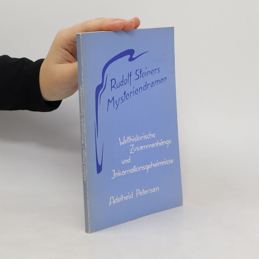 Adelheid Petersen Welthistorische Zusammenhänge und Inkarnationsgeheimnisse