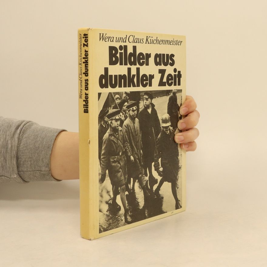 Claus Küchenmeister Bilder aus dunkler Zeit