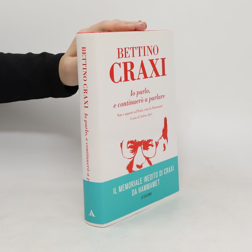 Bettino Craxi Lo parlo, e continuerò a parlare