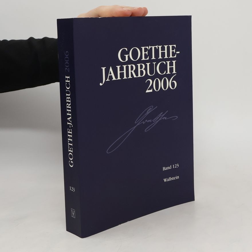 Kolektiv autorů Goethe-Jahrbuch 2006. Band 123