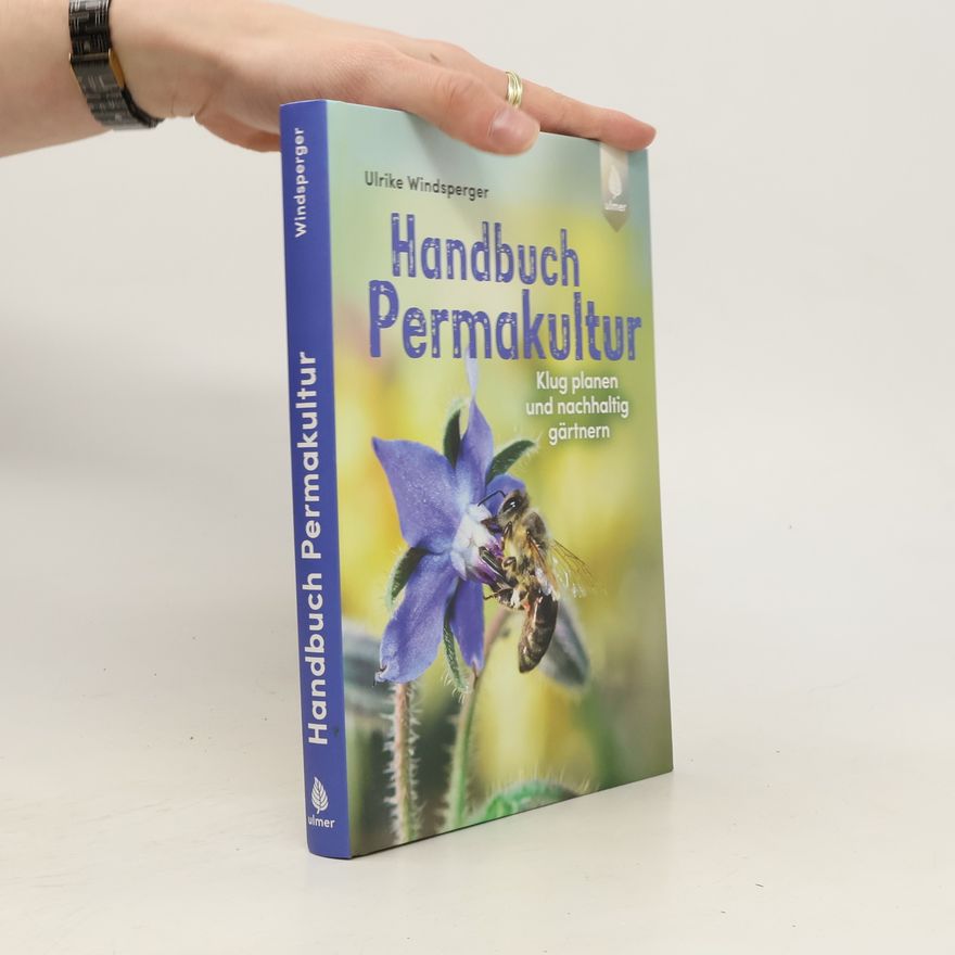 Ulrike Windsperger Handbuch Permakultur