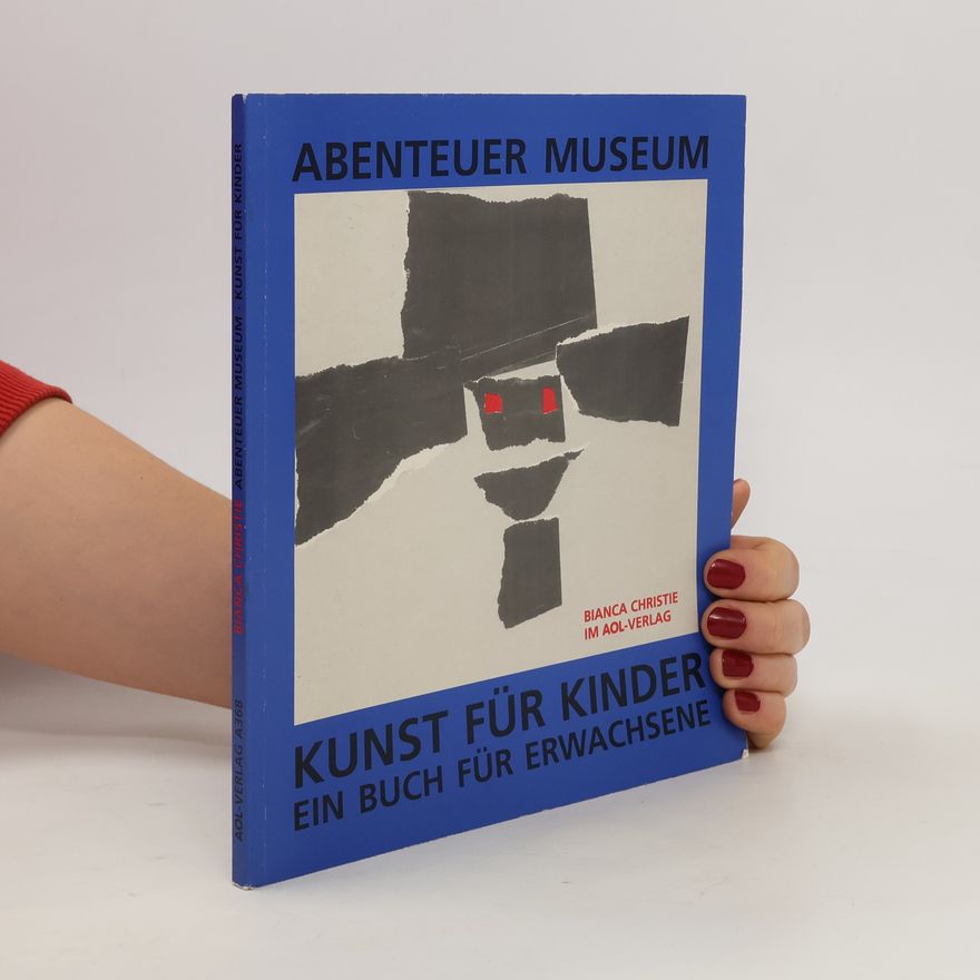 Bianca Christie Abenteuer Museum - Kunst für Kinder