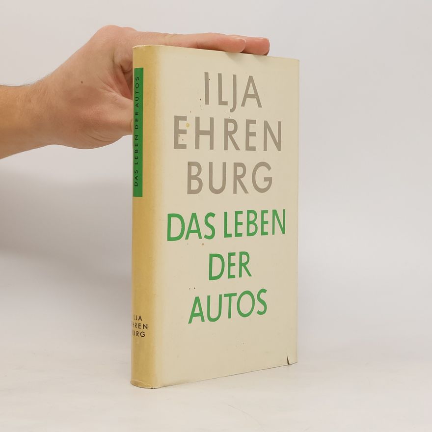 Il'ja Grigor'jevič Èrenburg Das Leben der Autos