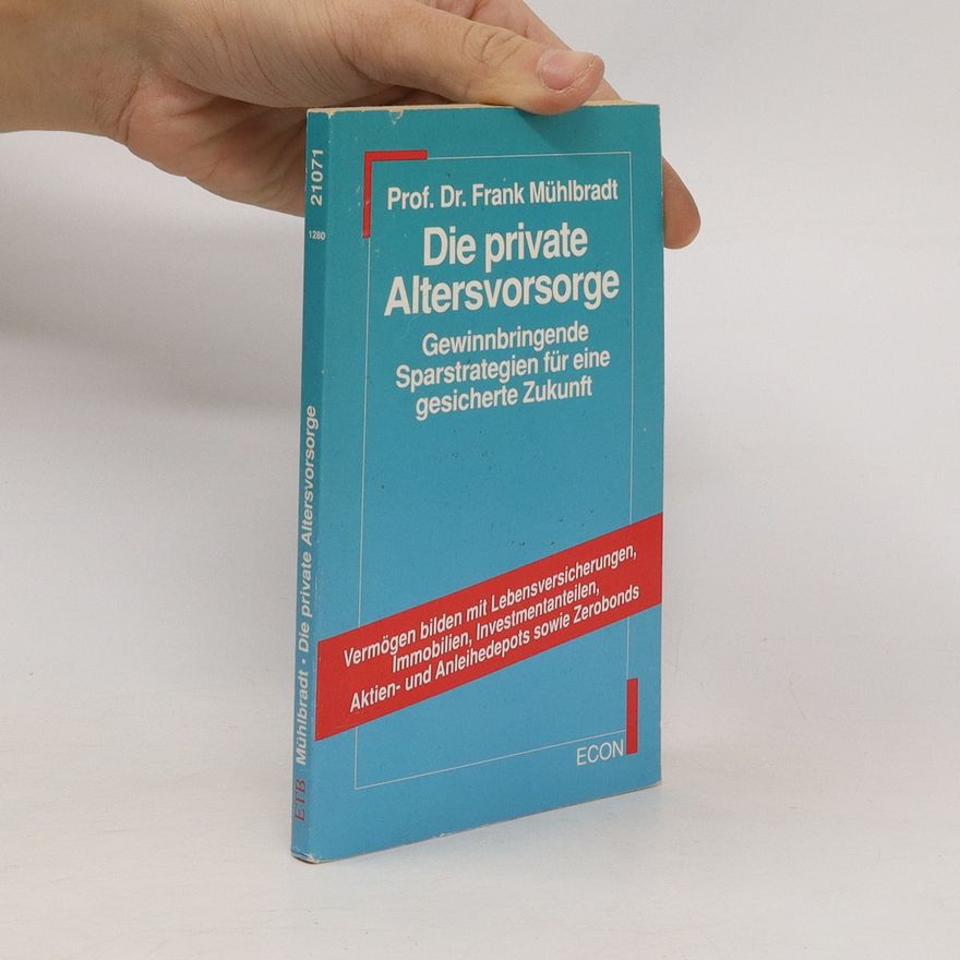 Frank W. Mühlbradt Die private Altersvorsorge