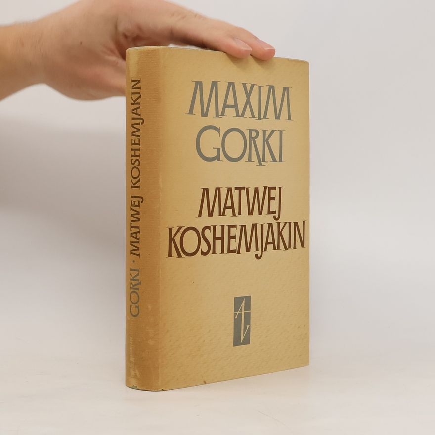 Maxim Gorky Matwej Koshemjakin