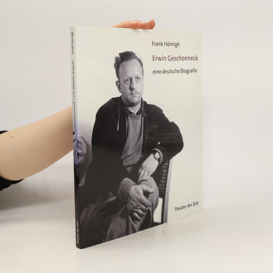 Autorenkollektiv Erwin Geschonneck - eine deutsche Biografie