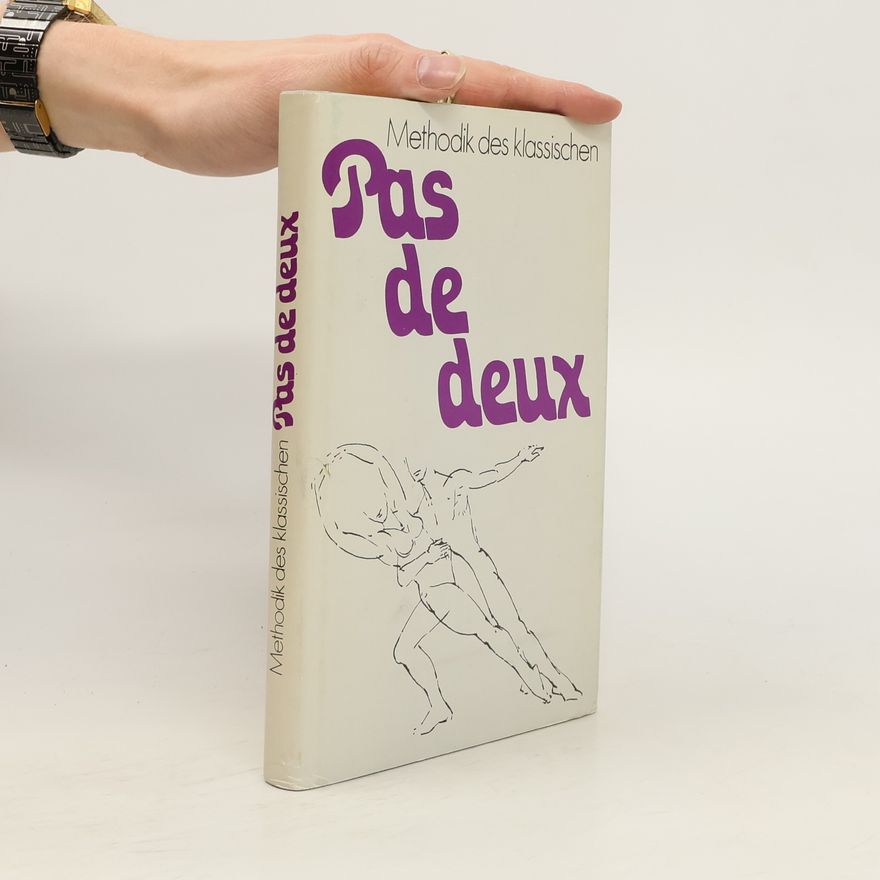 Collectif d'auteurs Methodik des klassischen Tanzes. Pas de deux