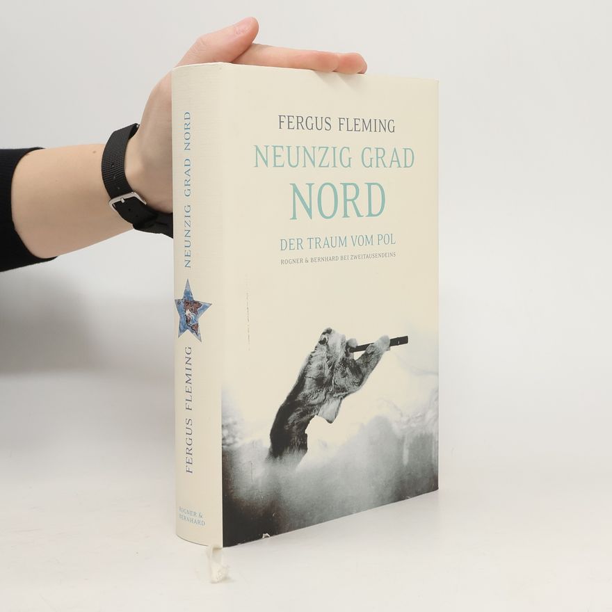 Fergus Fleming Neunzig Grad Nord