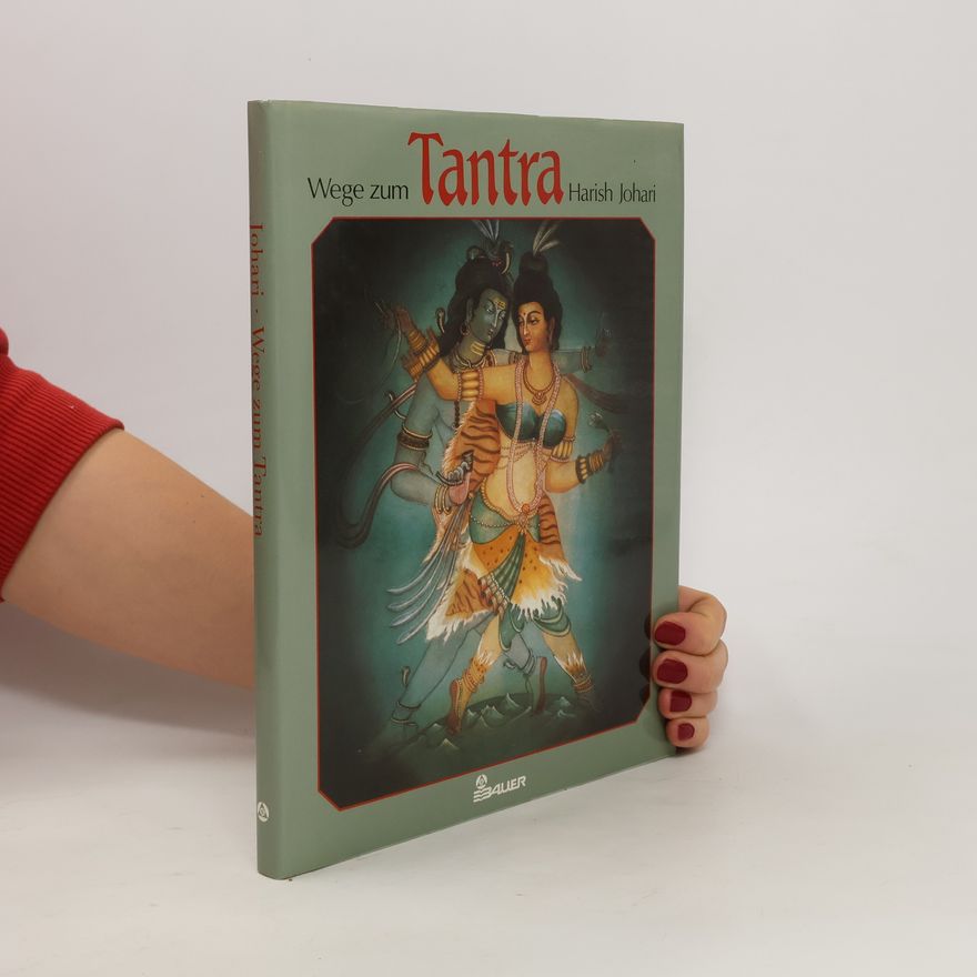 Harish Johari Wege zum Tantra