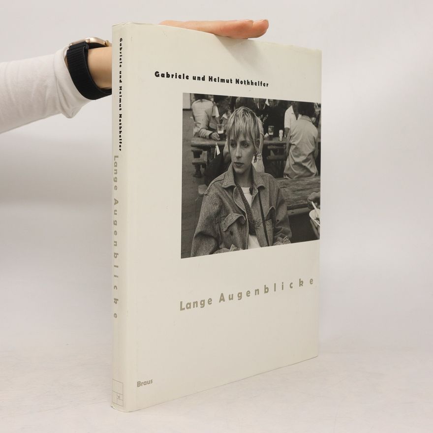Helmut Nothhelfer Lange Augenblicke