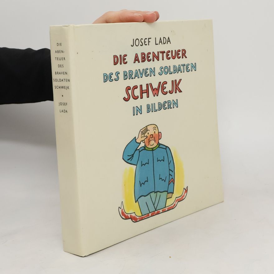Jaroslav Hašek Die Abenteuer des Braven Soldaten Schwejk