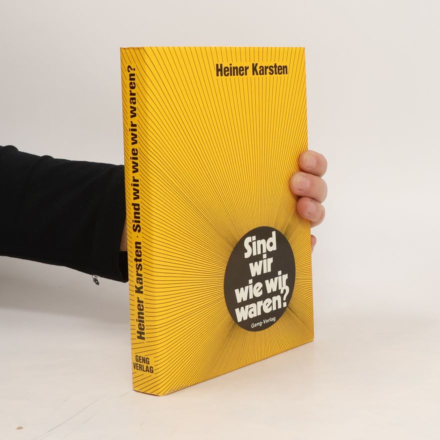 Heiner Karsten Sind wir wie wir waren?