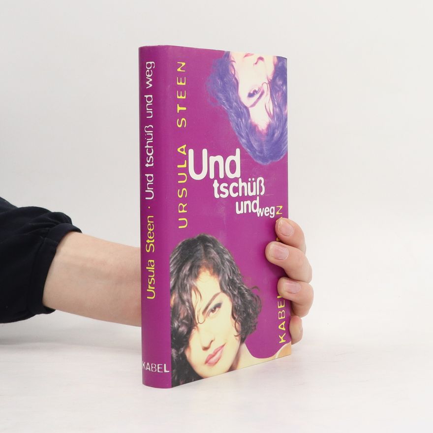 Ursula Steen Und tschüss und weg