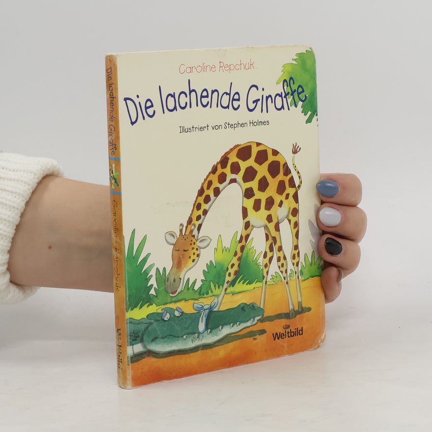Repchuk Caroline Die lachende Giraffe