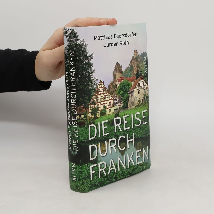 Matthias Egersdörfer Die Reise durch Franken