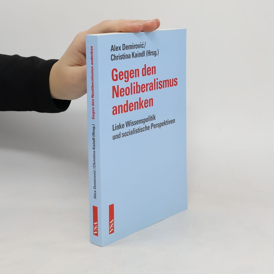 Alex Demirovic Gegen den Neoliberalismus andenken