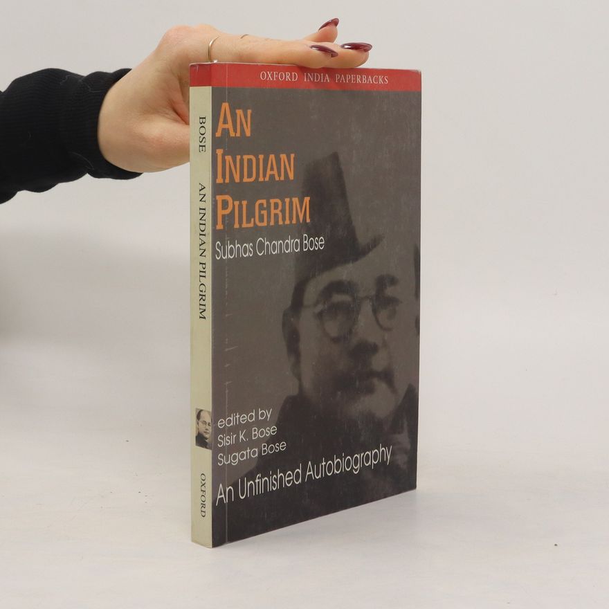 Subhas Chandra Bose An Indian Pilgrim