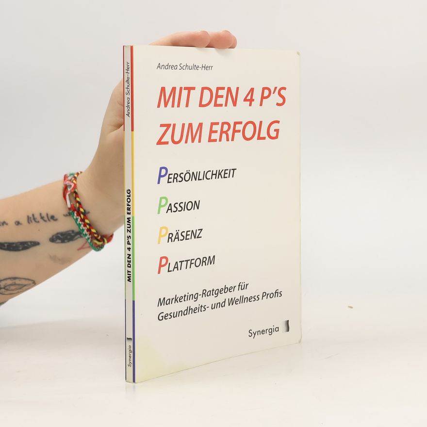 Andrea Schulte-Thomas Mit den 4 P's zum Erfolg