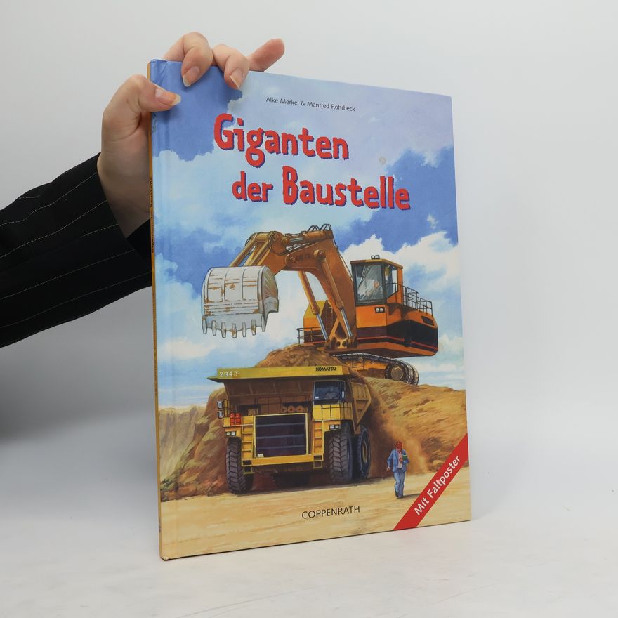 Alke Merkel Giganten der Baustelle