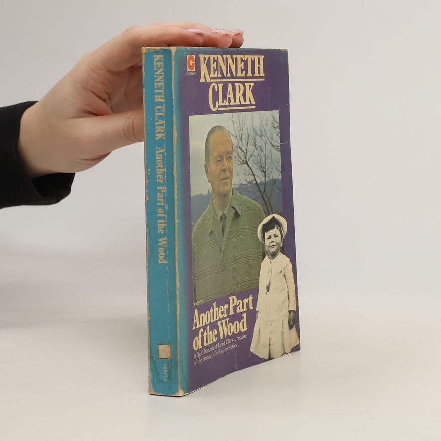 Kenneth Clark Another Part of the Wood