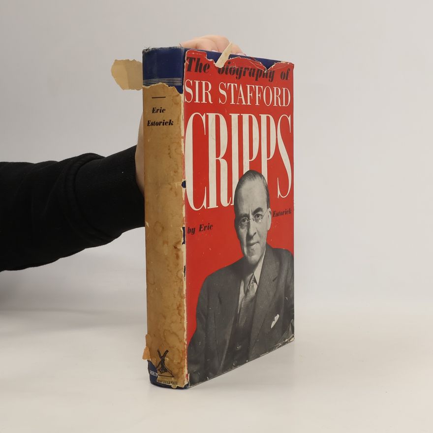 Eric Estorick The Biography of Sir Stafford Cripps
