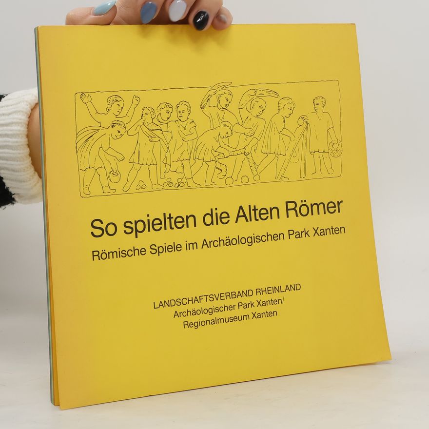 Anita Rieche So spielten die alten Römer