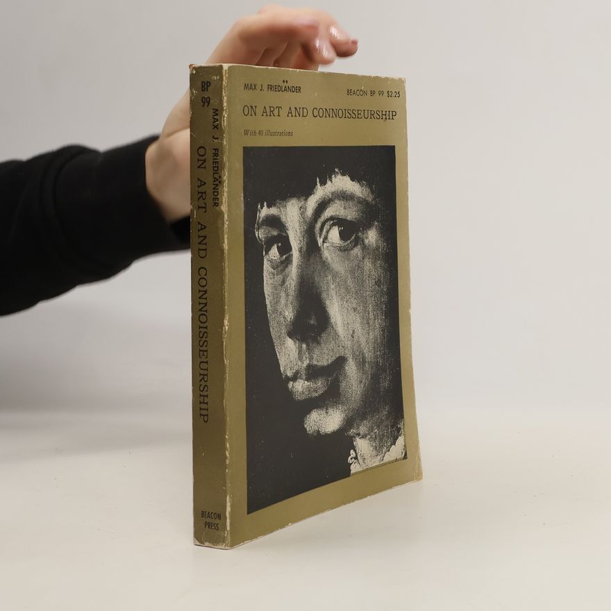 Max Jakob Friedländer On Art and Connoisseurship