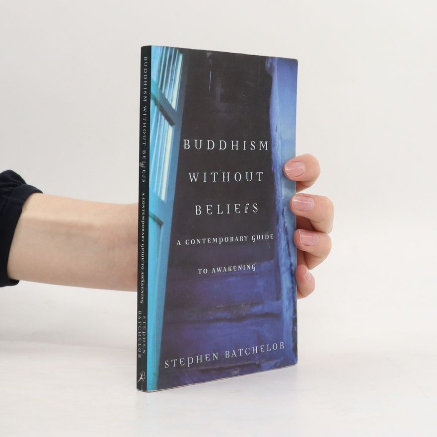 Stephen Batchelor Buddhism Without Beliefs
