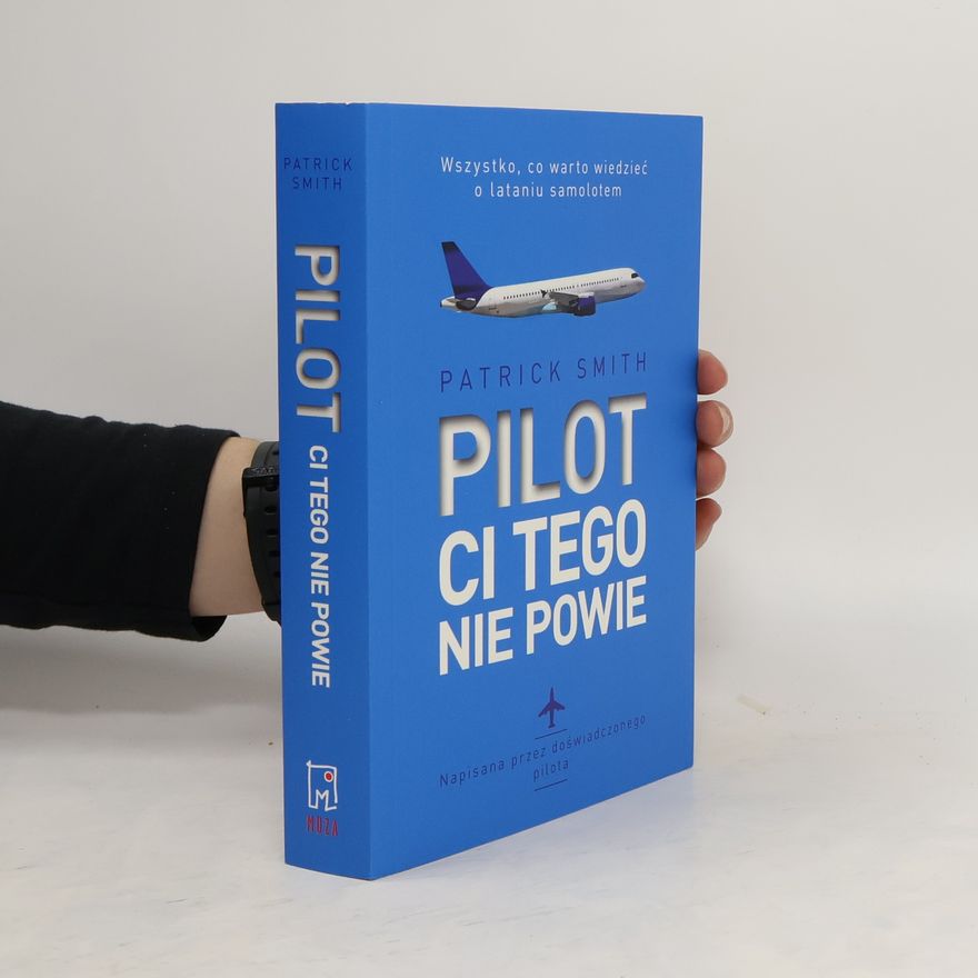 Patrick Smith Pilot ci tego nie powie