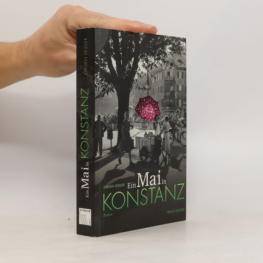 Jürgen Seidler Ein Mai in Konstanz