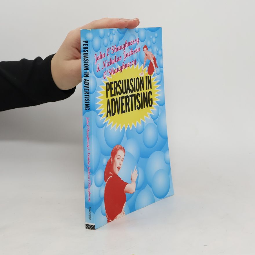 John O'Shaughnessy Persuasion in Advertising
