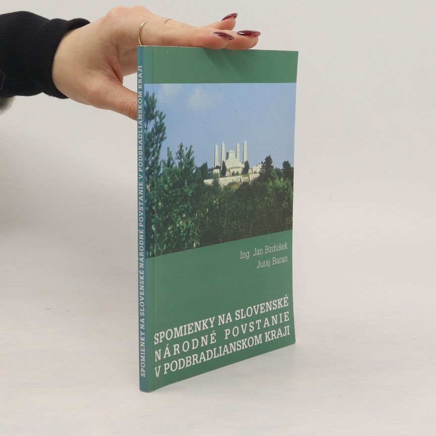 Kolektív autorov Spomienky na Slovenské národné povstanie v Podbradlanskom kraji