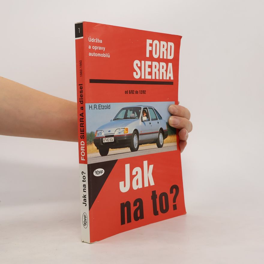 H. R. Etzold Jak na to? Údržba a opravy automobilů Ford Sierra