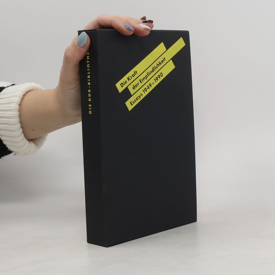 Autorenkollektiv Die Kraft der Empfindlichkeit. Essays 1949-1990