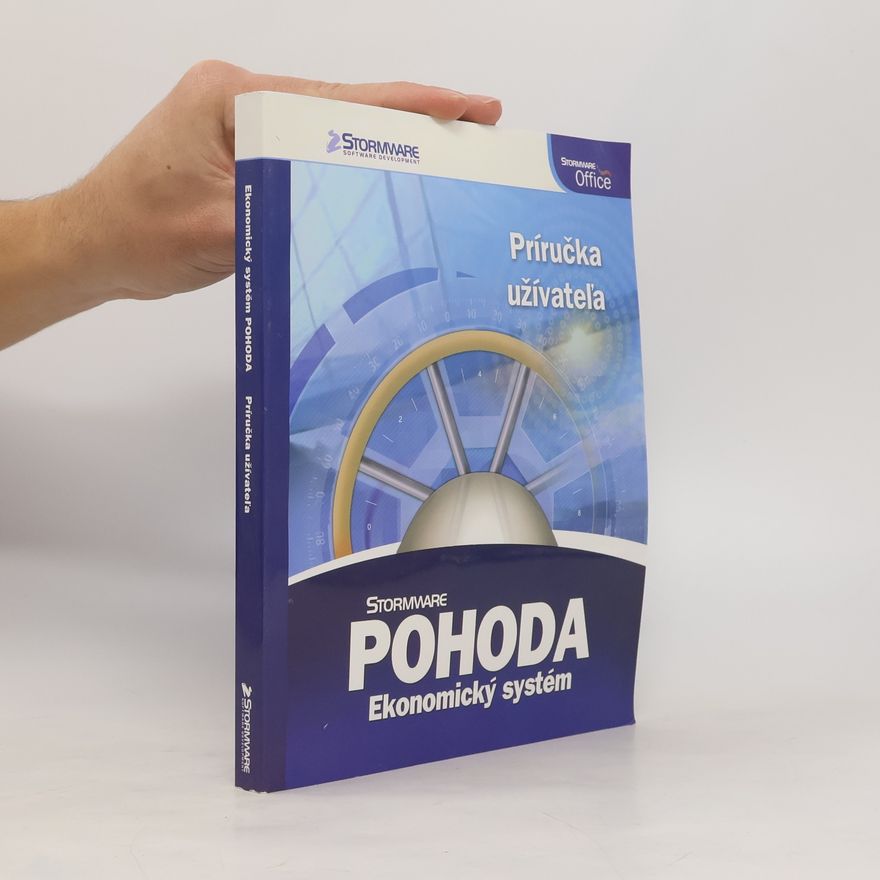 Kolektiv autorů Stormware Pohoda. Ekonomický systém. Príručka užívatel'a
