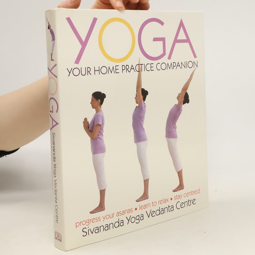 Sivananda Yoga Vedanta Centre Yoga - Your Home Practice Companion