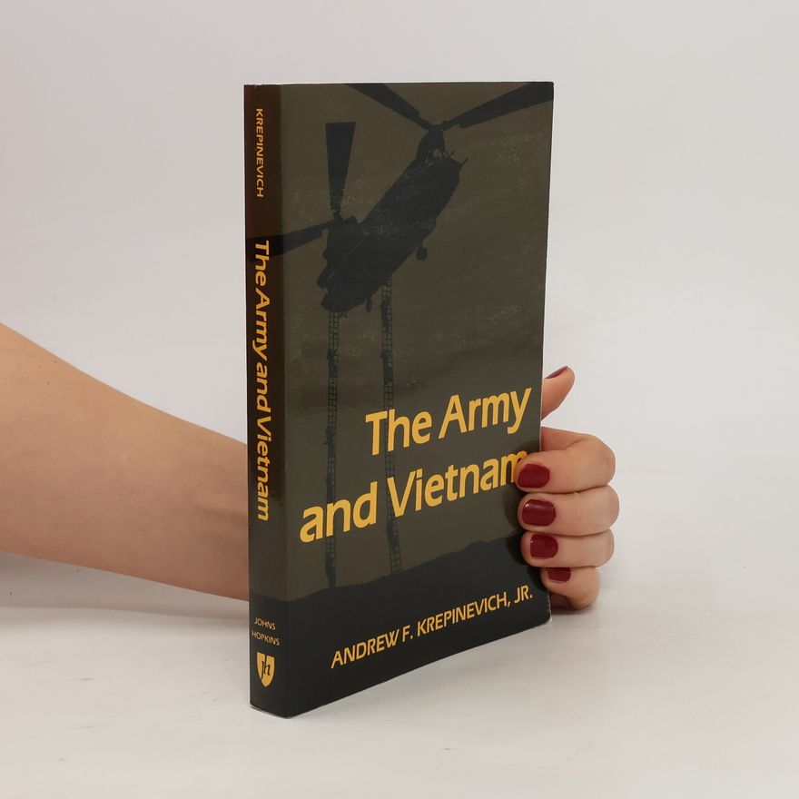 Andrew F. Krepinevich Jr. The Army and Vietnam