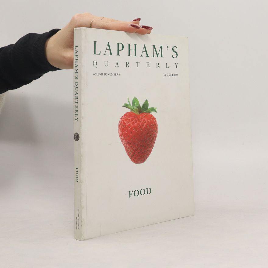 Autorenkollektiv Lapham's Quarterly (Food, Summer 2011) (Volume IV, Number 3)
